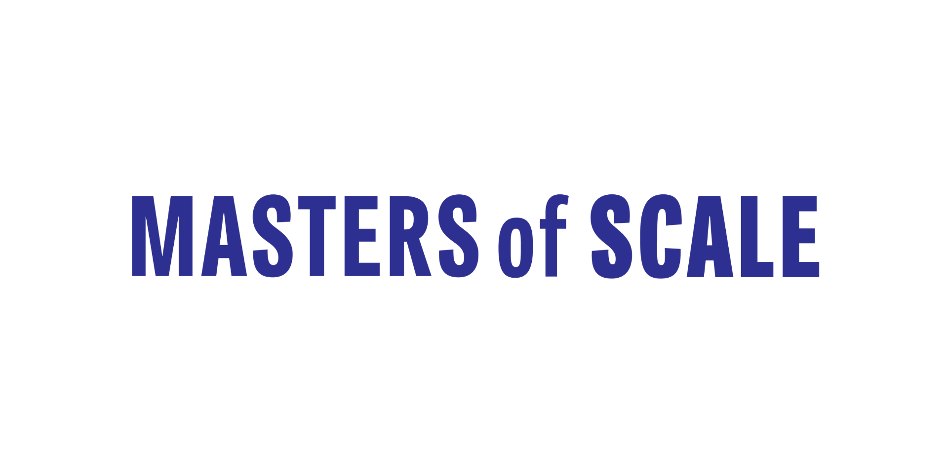 Masters of Scale